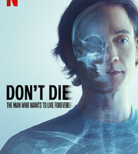مشاهدة فيلم Don’t Die: The Man Who Wants to Live Forever 2025 مترجم حصرى اون لاين على أكثر من سيرفر