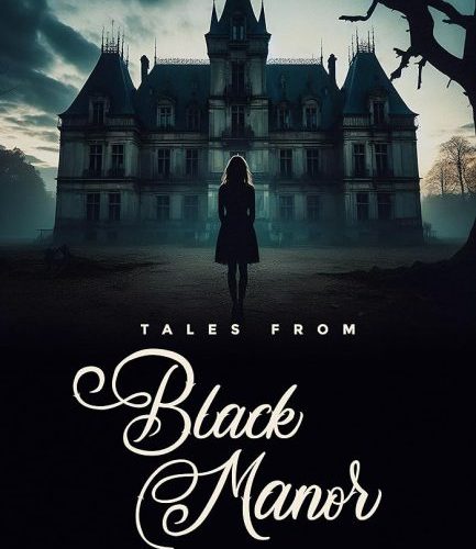 مشاهدة فيلم Tales from Black Manor 2025 مترجم حصرى اون لاين على أكثر من سيرفر