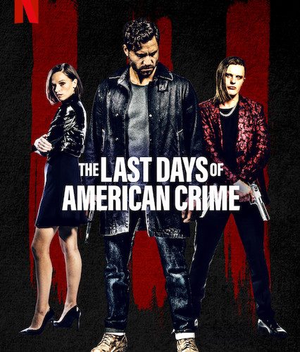 مشاهدة فيلم The Last Days of American Crime 2020 مترجم حصرى اون لاين على أكثر من سيرفر