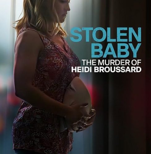 مشاهدة فيلم Stolen Baby: The Murder of Heidi Broussard 2023 مترجم حصرى اون لاين على أكثر من سيرفر