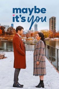 مشاهدة فيلم Maybe It’s You 2023 مترجم حصرى اون لاين على أكثر من سيرفر