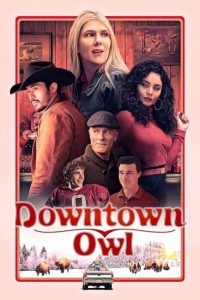 مشاهدة فيلم Downtown Owl 2023 مترجم حصرى اون لاين على أكثر من سيرفر