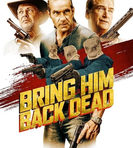 مشاهدة فيلم Bring Him Back Dead 2022 مترجم حصرى اون لاين على أكثر من سيرفر